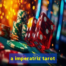 a imperatriz tarot